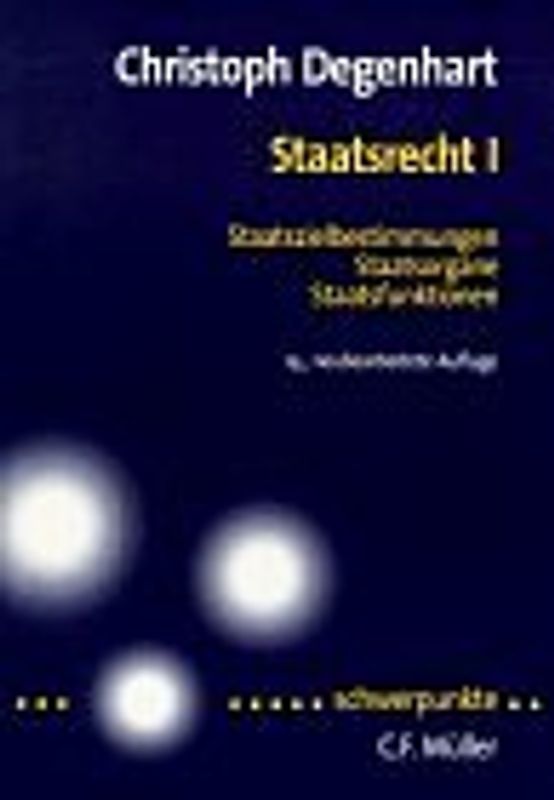Staatsrecht I. Staatszielbestimmungen, Staatsorgane, Staatsfunktion
