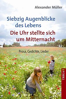 Siebzig Augenblicke des Lebens/Die Uhr stellte sich um Mitternacht