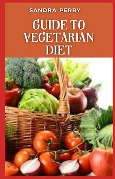 Guide to Vegetarian Diet: A vegetarian diet is a primarily plant-based diet that may or may not allow certain animal-derived products, depending on the variation.