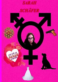 -wie ich zu Sarah wurde-