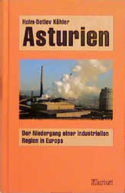 Asturien - der Niedergang einer industriellen Region in Europa
