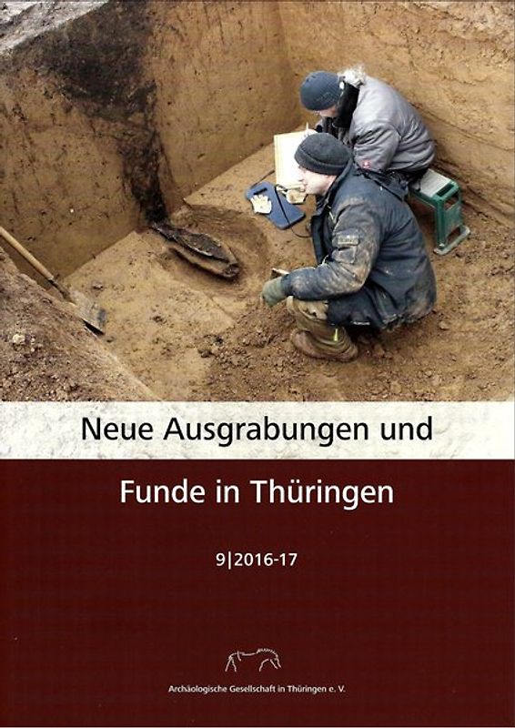 Neue Ausgrabungen und Funde in Thüringen Heft 9 (2016-17)