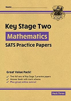 New KS2 Maths SATS Practice Papers: Pack 3 (for the 2020 tests) (CGP KS2 SATS)
