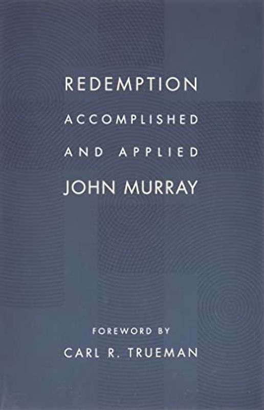 Redemption Accomplished and Applied