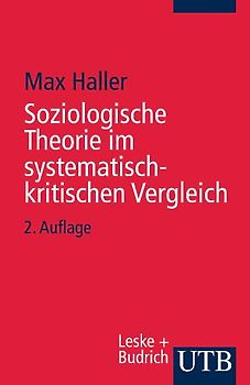 Soziologische Theorie im systematisch-kritischen Vergleich