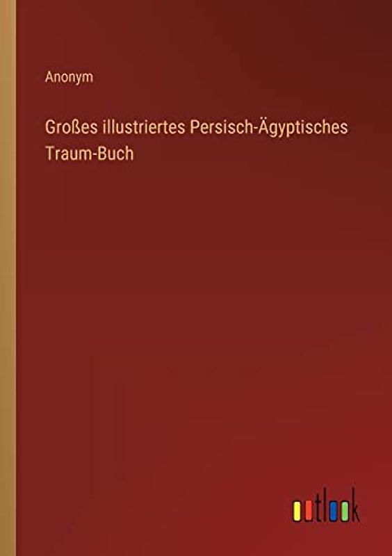 Großes illustriertes Persisch-Ägyptisches Traum-Buch