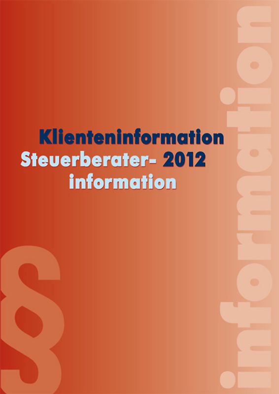 Klienteninformation 2012. Steuerberaterinformation