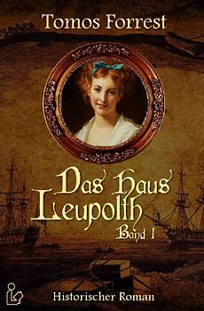 DAS HAUS LEUPOLTH, BAND 1