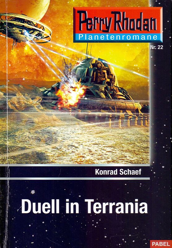 Perry Rhodan Planetenromane: Nr. 22 - Duell in Terrania - Konrad Schaef [Taschenbuch]
