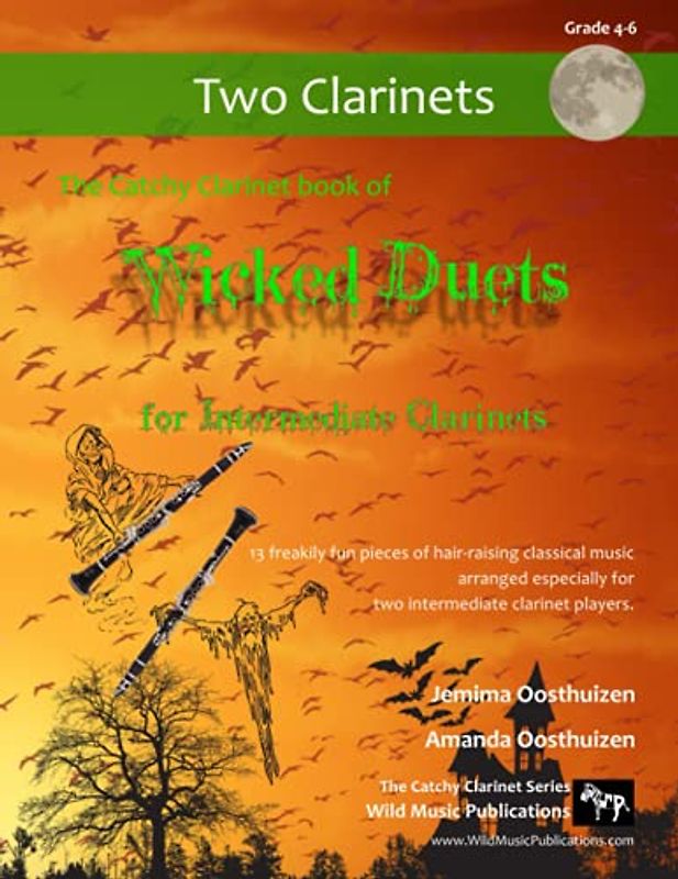 The Catchy Clarinet Book of Wicked Duets for Intermediate Clarinets: 13 freakily fun duets arranged especially for two intermediate clarinetists