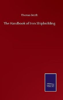 The Handbook of Iron Shipbuilding