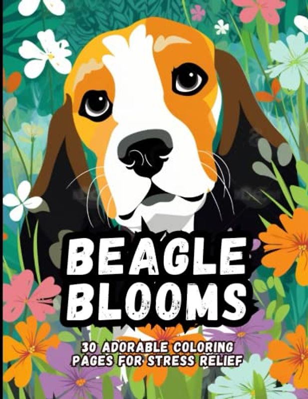 Beagle Blooms: 30 Adorable Coloring Pages For Stress Relief