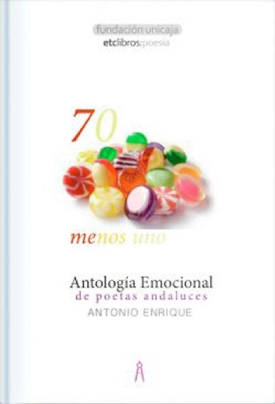 70 menos uno : antología emocional de poetas andaluces