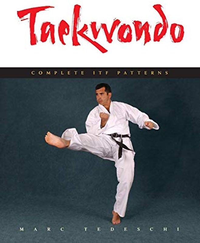 Taekwondo: Complete ITF Patterns