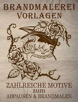 Brandmalerei Vorlagen: Zahlreiche Motive zum abpausen & mit Brandmalkolben Brandmalen