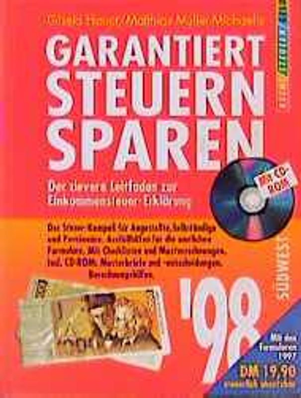 Garantiert Steuern Sparen '98. Der clevere Leitfaden zur Einkommenssteuer-Erklärung. Mit den besten Strategien für jeden Steuertyp