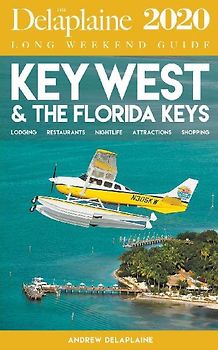 Key West & the Florida Keys - The Delaplaine 2020 Long Weekend Guide