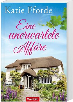 Eine unerwartete Affäre - Katie Fforde [Taschenbuch, Weltbild]