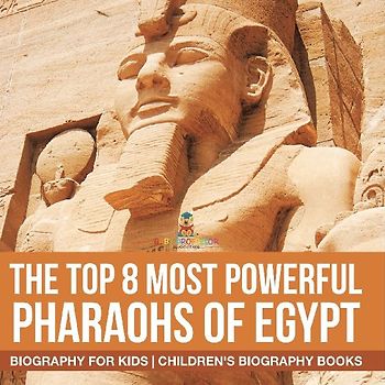 The Top 8 Most Powerful Pharaohs of Egypt - Biography for Kids | Children's Historical Biographies