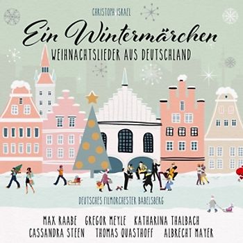 Raabe/Meyle/Steen/Quasthoff/Thalbach/Mayer - Ein Wintermärchen