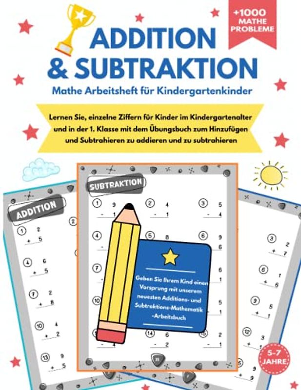 Mathe Addition und Subtraktion für den Kindergarten und 1.Klasse: Addition und Subtraktion Arbeitsheft Zahlen von 1 bis 9 für den Kindergarten und 1. Klasse Übungsheft Mathematik mit Lösungen