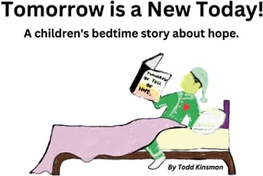 Tomorrow is a New Today!: A Bedtime Story About Hope