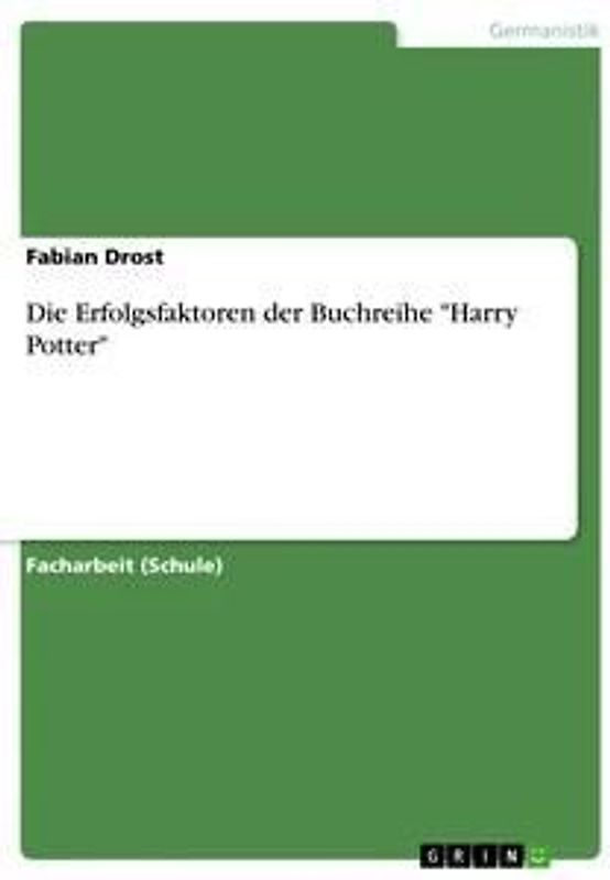 Die Erfolgsfaktoren der Buchreihe "Harry Potter"