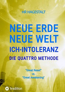 NEUE ERDE - NEUE WELT - ICH-INTOLERANZ - Die Quattro Methode ....bei Autoimmunerkrankheiten jeglicher Art