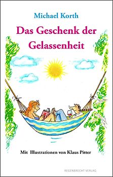 Das Geschenk der Gelassenheit