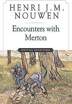 Encounters with Merton Spiritual Reflection
