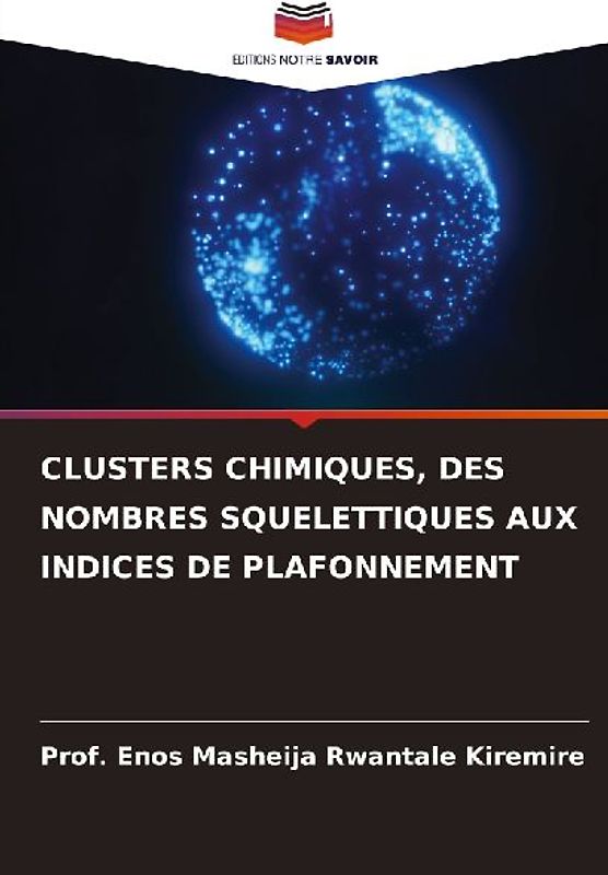 CLUSTERS CHIMIQUES, DES NOMBRES SQUELETTIQUES AUX INDICES DE PLAFONNEMENT