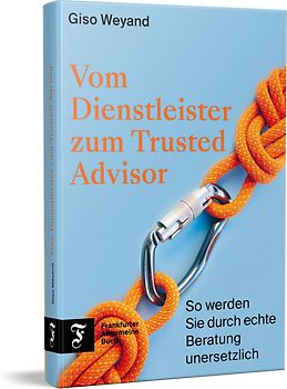 Vom Dienstleister zum Trusted Advisor