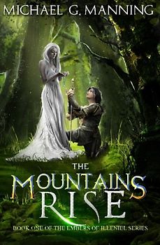 The Mountains Rise: Book 1 (Embers of Illeniel, Band 1)