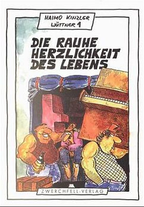 Wüttner / Die Rauhe Herzlichkeit des Lebens