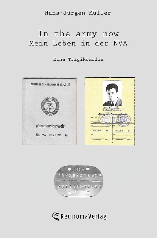In the army now - Mein Leben in der NVA