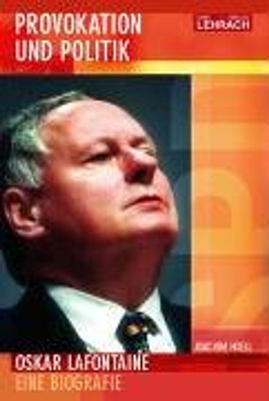 Oskar Lafontaine - Provokation und Politik