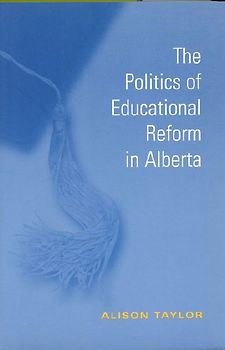 The Politics of Educational Reform in Alberta