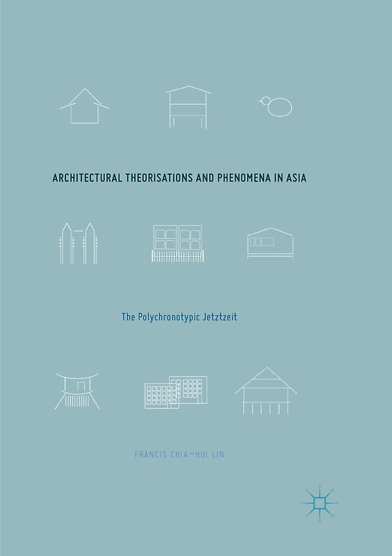 Architectural Theorisations and Phenomena in Asia