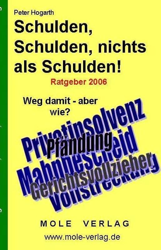 Schulden, Schulden, nichts als Schulden - Ratgeber 2006 -