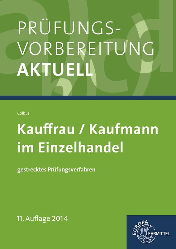 Prüfungsvorbereitung aktuell - Kauffrau/Kaufmann im Einzelhandel. gestrecktes Prüfungsverfahren