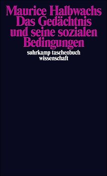 Das Gedächtnis und seine sozialen Bedingungen