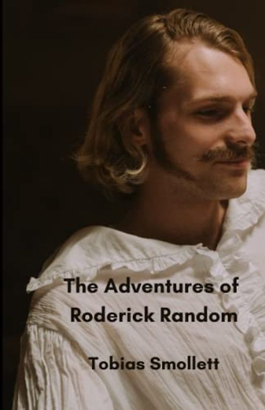 The Adventures of Roderick Random: The 18th Century Adventure Classic (Annotated)