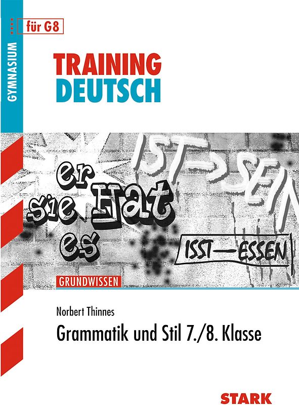 STARK Training Gymnasium - Deutsch Grammatik und Stil 7./8. Klasse