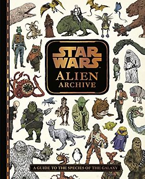 Star Wars: Alien Archive Species Guide: An Illustrated Guide to the Species of the Galaxy