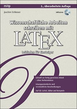 Wissenschaftliche Arbeiten schreiben mit LaTeX. Leitfaden für Einsteiger