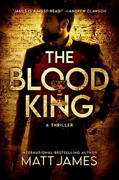 The Blood King: An Archaeological Thriller (Relics of God, Band 1)