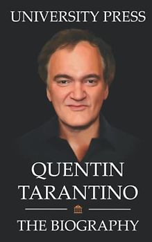 Quentin Tarantino Book: The Biography of Quentin Tarantino