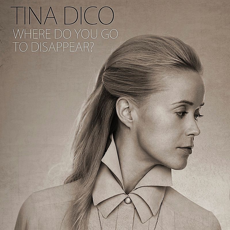 Dico,Tina - Where Do You Go to Disappear?