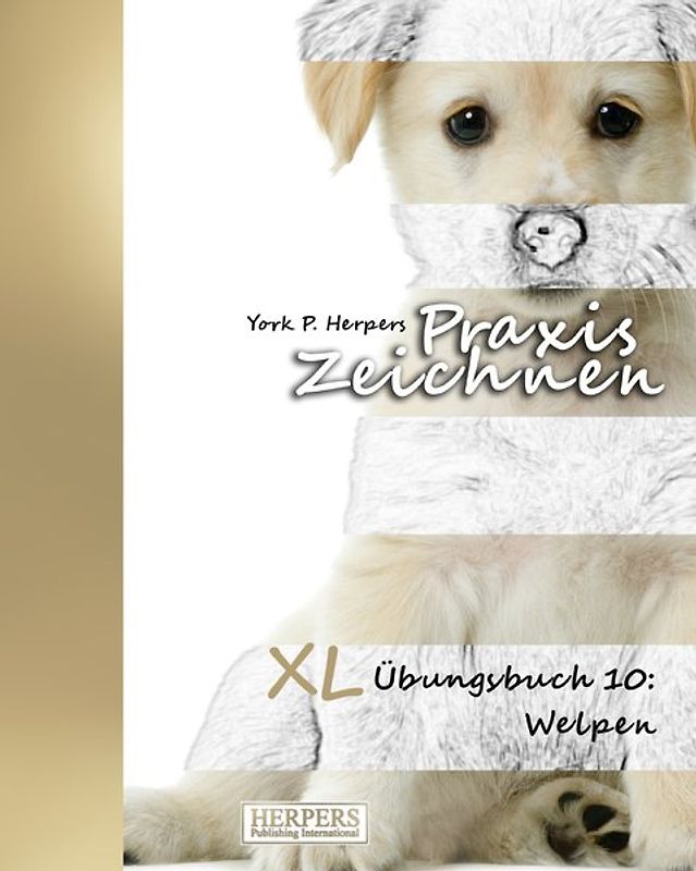 Praxis Zeichnen - XL Übungsbuch 10: Welpen