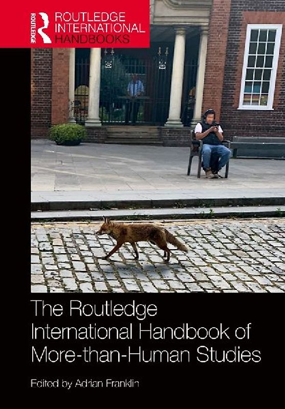 The Routledge International Handbook of More-than-Human Studies